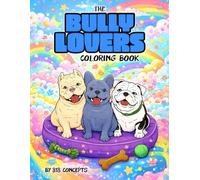 The Bully Lovers Coloring Book: A Coloring book for true Bully lovers of all ages