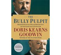 Doris Kearns Goodwin The Bully Pulpit (Copertina rigida)