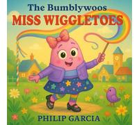 The Bumblywoos: Miss Wiggletoes and the Wobble Parade: Every Body Can Dance