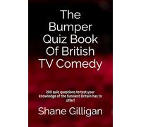 The Bumper Quiz Book Of British TV Comedy: 200 quiz questions to test your knowledge of the funniest Britain has to offer!