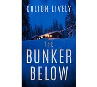 The Bunker Below: An EMP Post Apocalypse Prepper Survival Thriller: 111