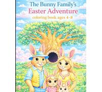 The Bunny Family's Easter Adventure Coloring Book Ages 4-8