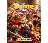 The Bunny in The Superhero Cape