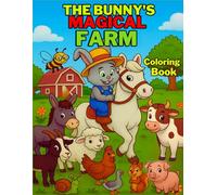 The Bunny’s Magical Farm: A Fun Farm Animals Coloring Adventure for Kids