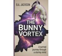 The Bunny Vortex: A surreal journey through a stormy mind