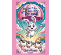 The Bunny Who Bounced Too High