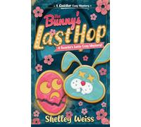 The Bunny's Last Hop: A Sweetie's Latte Cozy Mystery: 4