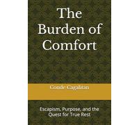 The Burden of Comfort: Escapism, Purpose, and the Quest for True Rest
