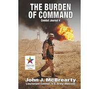 THE BURDEN OF COMMAND: Combat Journal 4 (Abridged Edition)