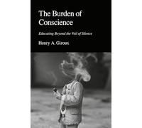 The Burden of Conscience: Educating Beyond the Veil of Silence