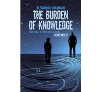 The Burden of Knowledge: A Mind-Bending Time Travel Thriller