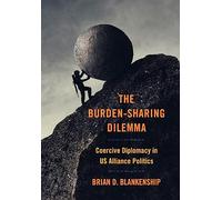 The Burden-Sharing Dilemma: Coercive Diplomacy in US Alliance Politics