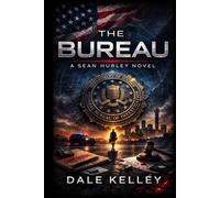 The Bureau: A Sean Hurley Novel