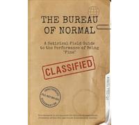 The Bureau of Normal: A Satirical Field Guide to the Performance of Being "Fine"