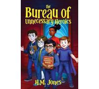 The Bureau of Unnecessary Heroics