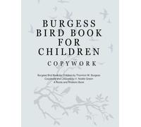 The Burgess Bird Book for Children Charlotte Mason Copywork: : Handwriting Practice Book for Grades 1-3 with Phonics, Grammar, and Reading Comprehension Lessons