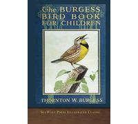 The Burgess Bird Book for Children: SeaWolf Press Illustrated Classic