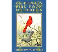 The Burgess Bird Book in Color: Bird and Nature Education Storybook for Kids, 6"x9"
