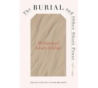 The Burial and Other Short Prose, 1963-1994: Caribbean and African Literature Translated from French