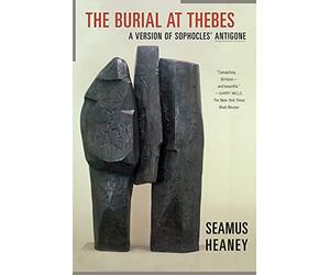 The Burial at Thebes: A Version of Sophocles' Antigone