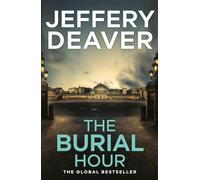 The Burial Hour: Lincoln Rhyme Book 13