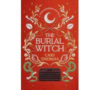 The Burial Witch: Prepare to be enchanted by this magical THREADNEEDLE novella from the SUNDAY TIMES bestseller Cari Thomas