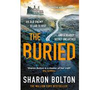 The Buried: A chilling, haunting crime thriller from Richard & Judy bestseller Sharon Bolton