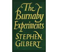 The Burnaby Experiments: An Account of the Life and Work of John Burnaby a...