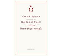 The Burned Sinner and the Harmonious Angels: Clarice Lispector