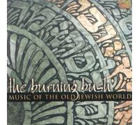The Burning Bush - Music Of The Old Jewish World by The Burning Bush (2003-03-17)