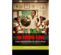 THE BURNING GLOBE: A Boy’s Desperate Quest to Save the Planet