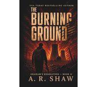 The Burning Ground: A Post-Apocalyptic Survival Thriller
