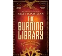 The Burning Library: 'A breakneck thriller...if you enjoyed The Da Vinci Code you'll love this!' Harriet Tyce