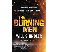 The Burning Men: A totally addictive and page turning police procedural thriller with a killer twist