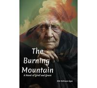 The Burning Mountain: A Novel of Grief and Grace