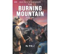 The Burning Mountain: An adventure where engineering is the superpower