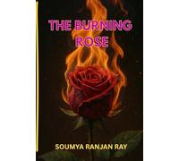 The Burning Rose: Verses of love and longing