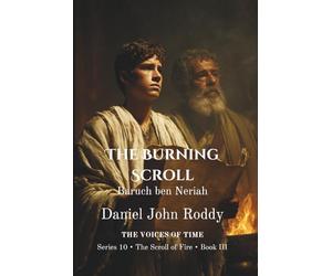 The Burning Scroll: Baruch ben Neriah