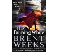 The Burning White: Brent Weeks