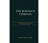 The Burnout Compass: The Burnout Compass and the foundation of everything that follows.