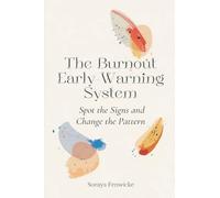 The Burnout Early-Warning System: Spot the Signs and Change the Pattern