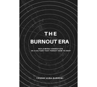 The Burnout Era: Reclaiming Connection In A Culture That Forgot How To Rest