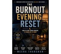 The Burnout Evening Reset: How to Stop Using Screens to Numb Out at Night