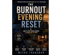 The Burnout Evening Reset: How to Stop Using Screens to Numb Out at Night