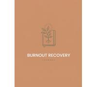 The Burnout Recover Journal: 90 Days to Rest, Reset & Connect