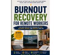 The Burnout Recovery: A 30-Day Reset for Remote Workers