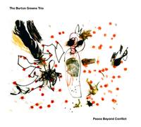 The Burton Greene Trio Peace Beyond Conflict (CD) Album