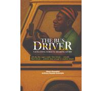 THE BUS DRIVER: Navigating Streets, Sharing Stories
