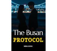 The Busan Protocol: A K-Drama Inspired Romantic Comedy