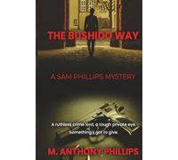 The Bushido Way: a Sam Phillips Mystery